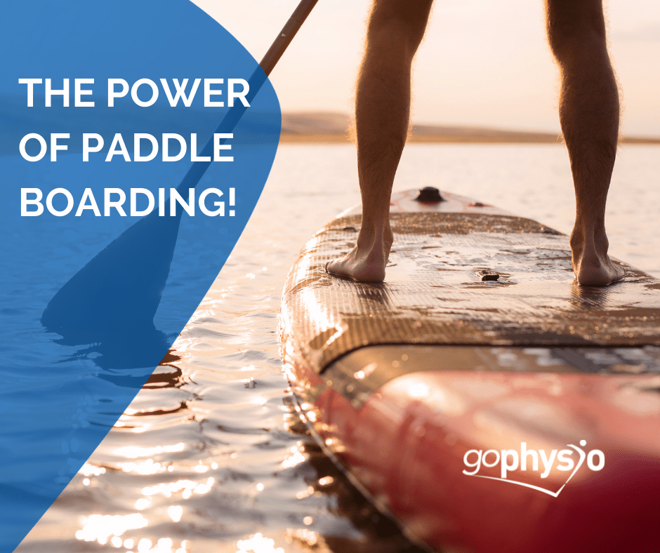 The power of paddle boarding goPhysio