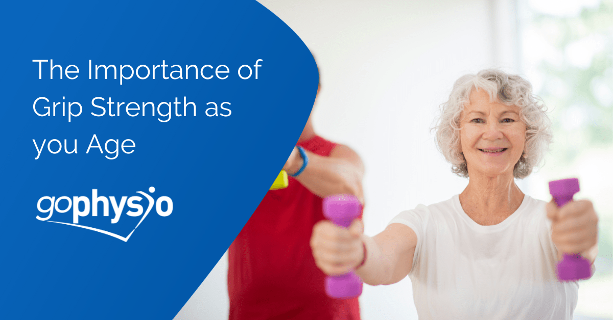 The importance of grip strength as you age - Go Physio